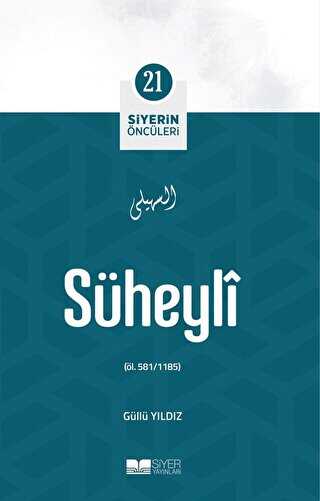 Süheyli - Siyerin Öncüleri 21 - Siyer Yayınları
