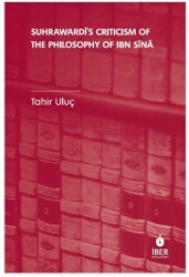 Suhrawardi`s Criticism of The Philosophy of Ibn Sina - İBER