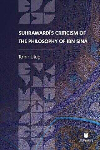 Suhrawardi`s Criticism of the Philosophy of Ibn Sina