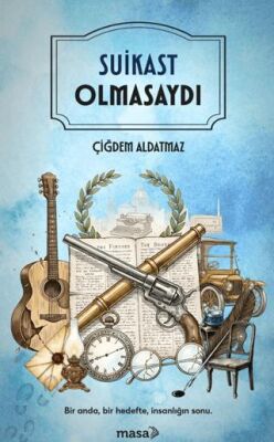 Suikast Olmasaydı - 1