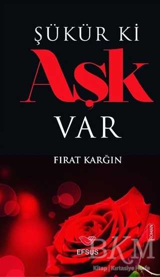Şükür ki Aşk Var - Efsus Yayınları