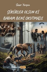 Şükürler Olsun ki Babam Beni Okutmadı - Zet Yayınları