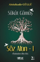 Sükut Gümüş Söz Altın - 1 - Gülnar Yayınları