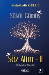 Sükut Gümüş Söz Altın - 2 - Gülnar Yayınları