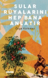 Sular Rüyalarını Hep Bana Anlatır - Hece Yayınları