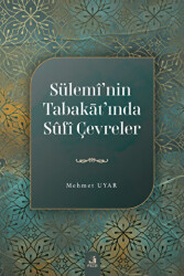 Sülemi’nin Tabakat’ında Sufi Çevreler - Fecr Yayınları