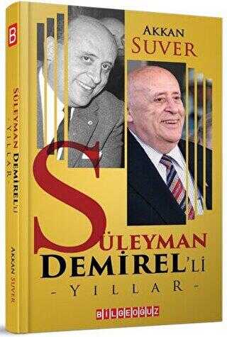 Süleyman Demirel’li Yıllar - Bilgeoğuz Yayınları