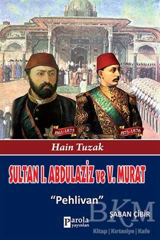 Sultan 1. Abdülaziz ve 5. Murat
