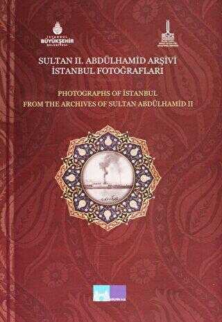 Sultan 2. Abdülhamid Arşivi İstanbul Fotoğrafları - Photographs of Istanbul From the Archives of Sul