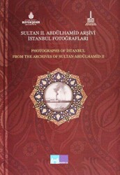 Sultan 2. Abdülhamid Arşivi İstanbul Fotoğrafları - Photographs of Istanbul From the Archives of Sul - IRCICA