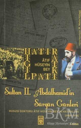 Sultan 2. Abdülhamid’in Sürgün Günleri