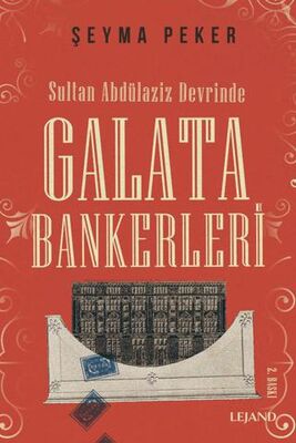 Sultan Abdülaziz Devrinde Galata Bankerleri