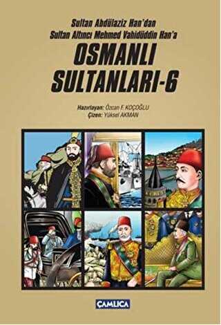 Sultan Abdülaziz Han`dan Sultan Altıncı Mehmed Vahüdüddin Han`a Osmanlı Sultanları - 6 6 Kitap Set