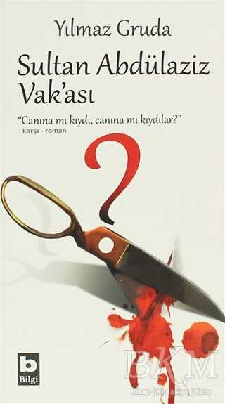 Sultan Abdülaziz Vak’ası - Bilgi Yayınevi