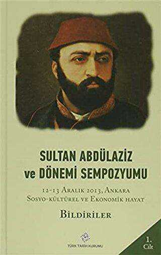 Sultan Abdülaziz ve Dönemi Sempozyumu 4 Cilt