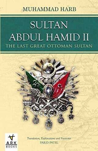 Sultan Abdulhamid 2 - The Last Great Ottoman Sultan - ARK Kitapları