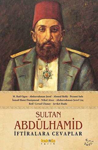 Sultan Abdülhamid - İftiralara Cevaplar