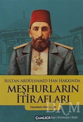 Sultan Abdülhamid Han Hakkında Meşhurların İtirafları