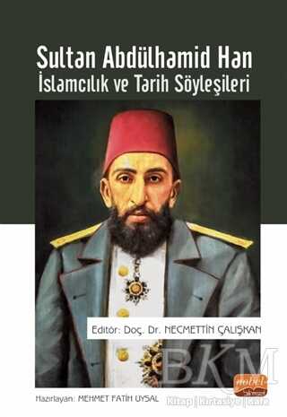 Sultan Abdülhamid Han - İslamcılık ve Tarih Söyleşileri - 1