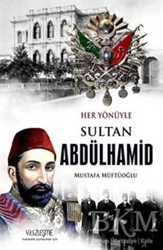 Sultan Abdülhamid-Her Yönüyle