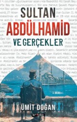 Sultan Abdülhamid ve Gerçekler - Kripto Basım Yayın