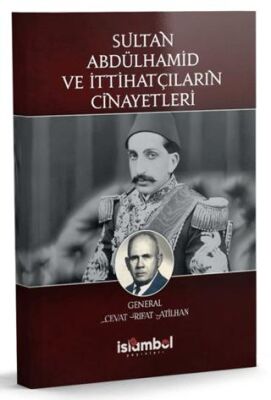 Sultan Abdülhamid ve İttihatçıların Cinayetleri - 1