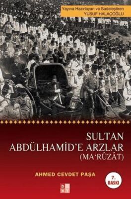 Sultan Abdülhamid’e Arzlar Ma’rûzât - 1