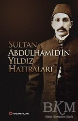 Sultan Abdülhamid’in Yıldız Hatıraları - Yakın Plan Yayınları