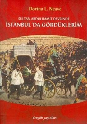 Sultan Abdülhamit Devrinde İstanbul’da Gördüklerim kapağı
