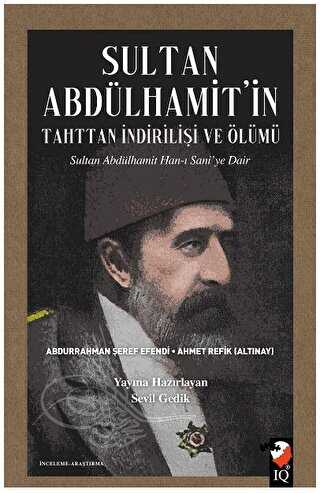Sultan Abdülhamit`in Tahttan İndirilişi ve Ölümü