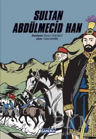 Sultan Abdülmecid Han Sultan - Çamlıca Çocuk Yayınları