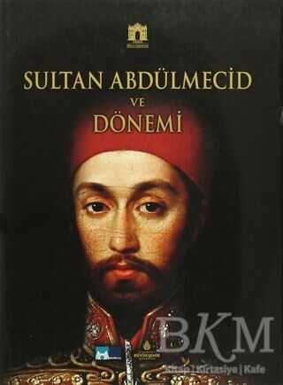 Sultan Abdülmecid ve Dönemi