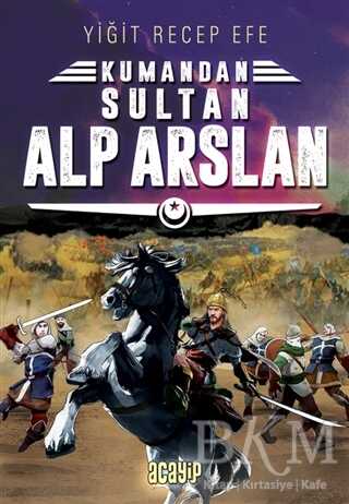 Sultan Alp Arslan: Kumandan 3 - Acayip Kitaplar