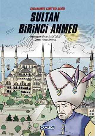Sultan Birinci Ahmed - Çamlıca Çocuk Yayınları