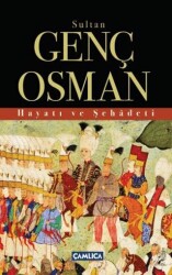 Sultan Genç Osman - Çamlıca Basım Yayın