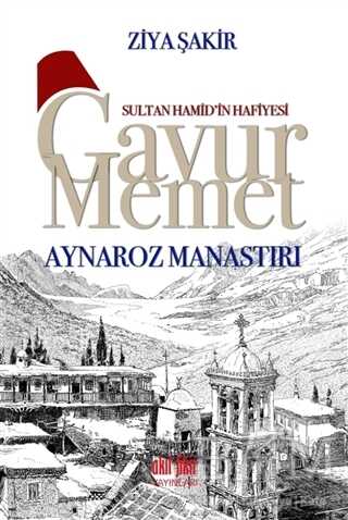 Gavur Memet Aynaroz Manastırı - Akıl Fikir Yayınları