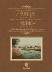 Sultan II. Abdülhamid Dönemi Suriye - Syria During The Reign Of Sultan Abdulhamid II - Demirören Yayınları