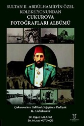 Sultan II. Abdülhamid’in Özel Koleksiyonundan Çukurova Fotoğrafları Albümü - Akademisyen Kitabevi