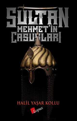 Sultan Mehmet’in Casusları - Lopus Yayınları
