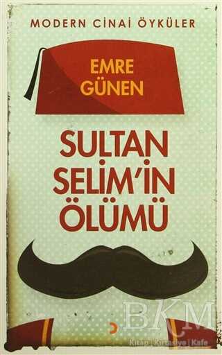 Sultan Selim`in Ölümü - Cinius Yayınları