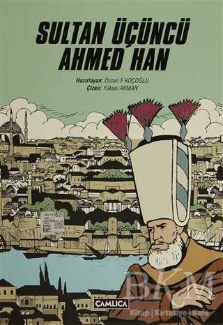 Sultan Üçüncü Ahmed Han - Çamlıca Basım Yayın