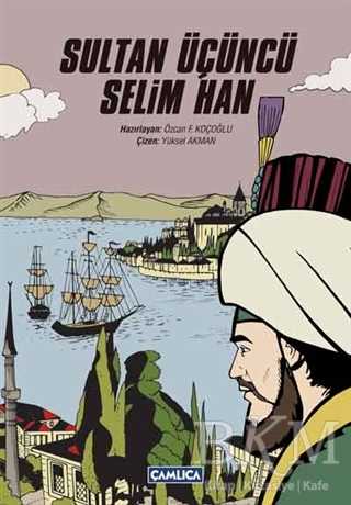 Sultan Üçüncü Selim Han - Çamlıca Basım Yayın