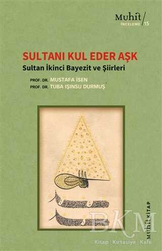 Sultanı Kul Eder Aşk - Muhit Kitap