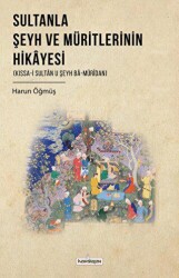Sultanla Şeyh ve Müritlerinin Hikayesi - Kardelen Yayınları