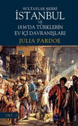 Sultanlar Şehri İstanbul ve Türklerin Ev İçi Davranışları Cilt 2 - Dorlion Yayınları