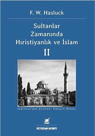 Sultanlar Zamanında Hıristiyanlık Ve İslam 2. Cilt - Ayrıntı Yayınları