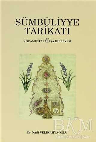 Sümbüliyye Tarikatı ve Kocamustafapaşa Külliyesi - Çağrı Yayınları