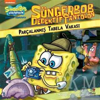 Sünger Bob Dedektif Pantolon Parçalanmış Tabela Vakası - İthaki Çocuk Yayınları
