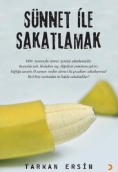 Sünnet ile Sakatlamak - Cinius Yayınları