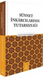 Sünnet İnkarcılarının Tutarsızlığı - Dirayet Yayınları